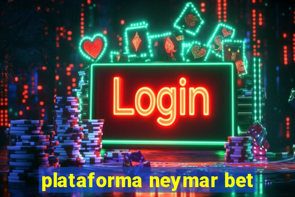 plataforma neymar bet